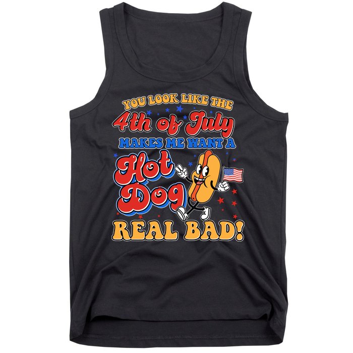 Retro You Look Like The 4th Of July Makes Me Want A Hot Dog Real Bad Tank Top