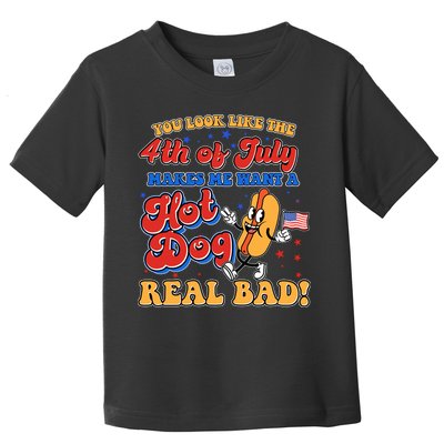 Retro You Look Like The 4th Of July Makes Me Want A Hot Dog Real Bad Toddler T-Shirt