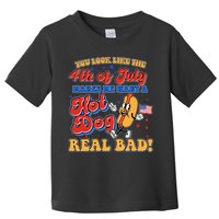 Retro You Look Like The 4th Of July Makes Me Want A Hot Dog Real Bad Toddler T-Shirt
