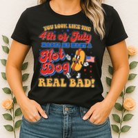 Retro You Look Like The 4th Of July Makes Me Want A Hot Dog Real Bad Womens T-Shirt