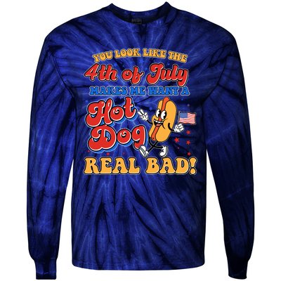 Retro You Look Like The 4th Of July Makes Me Want A Hot Dog Real Bad Tie-Dye Long Sleeve Shirt