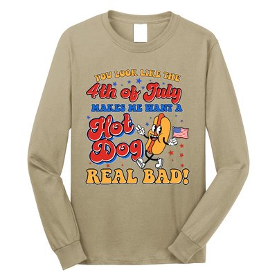 Retro You Look Like The 4th Of July Makes Me Want A Hot Dog Real Bad Long Sleeve Shirt