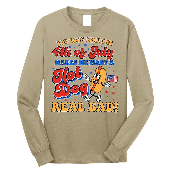 Retro You Look Like The 4th Of July Makes Me Want A Hot Dog Real Bad Long Sleeve Shirt