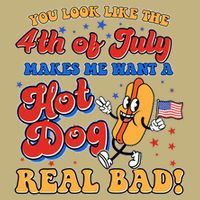Retro You Look Like The 4th Of July Makes Me Want A Hot Dog Real Bad Button