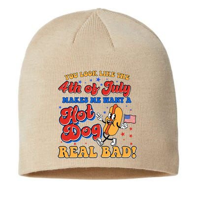 Retro You Look Like The 4th Of July Makes Me Want A Hot Dog Real Bad Sustainable Beanie