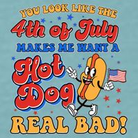 Retro You Look Like The 4th Of July Makes Me Want A Hot Dog Real Bad Sueded Cloud Jersey T-Shirt