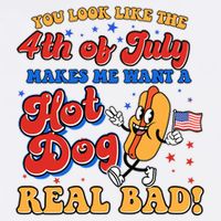 Retro You Look Like The 4th Of July Makes Me Want A Hot Dog Real Bad Garment-Dyed Sweatshirt