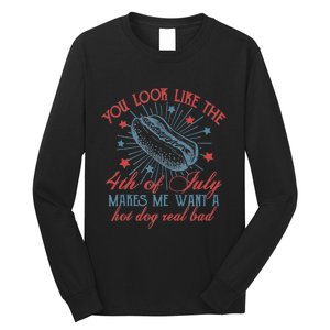 Retro You Look Like The 4th Of July Makes Me Want A Hot Dog Long Sleeve Shirt