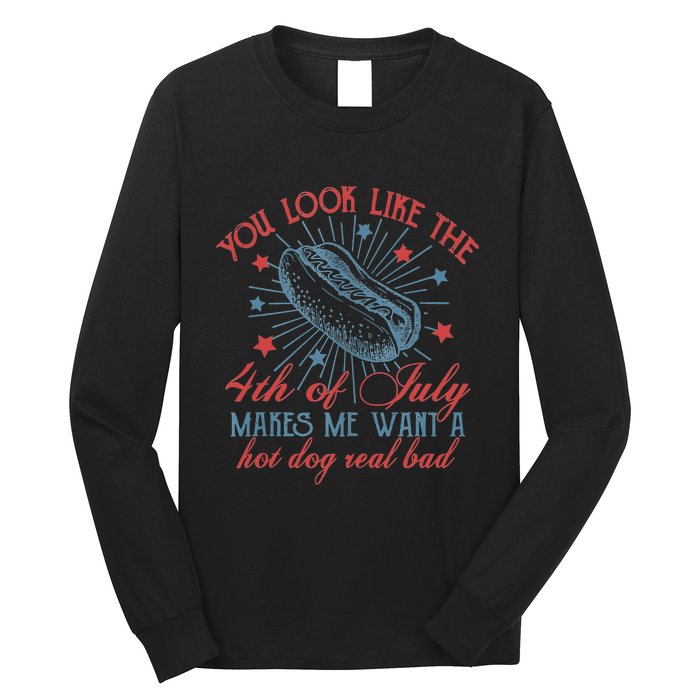 Retro You Look Like The 4th Of July Makes Me Want A Hot Dog Long Sleeve Shirt