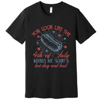 Retro You Look Like The 4th Of July Makes Me Want A Hot Dog Premium T-Shirt