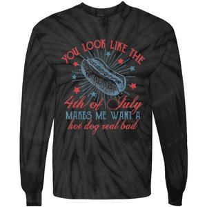 Retro You Look Like The 4th Of July Makes Me Want A Hot Dog Tie-Dye Long Sleeve Shirt