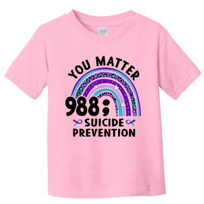 Rainbow You Matter 988 Suicide Prevention Awareness Ribbon Toddler T-Shirt