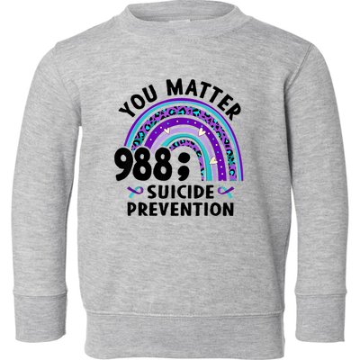 Rainbow You Matter 988 Suicide Prevention Awareness Ribbon Toddler Sweatshirt