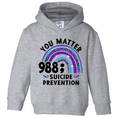 Rainbow You Matter 988 Suicide Prevention Awareness Ribbon Toddler Hoodie