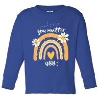 Rainbow You Matter 988 Suicide Prevention Awareness Ribbon Gift Toddler Long Sleeve Shirt