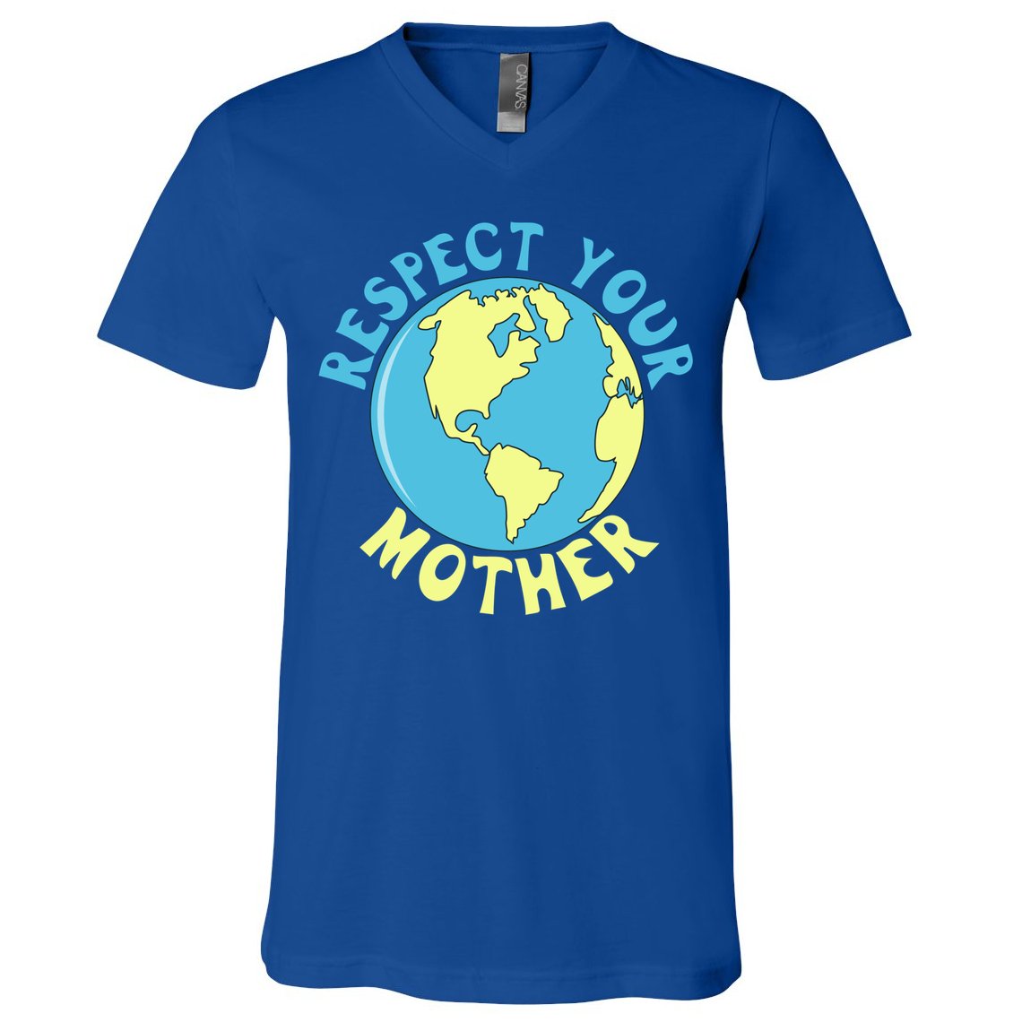 Respect Your Mother Earth Mother Earth Day Great Gift V-Neck T-Shirt