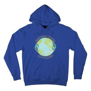 Respect Your Mother Earth Yellow Gift Tall Hoodie