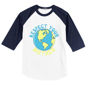 Respect Your Mother Earth Mother Earth Day Gift Baseball Sleeve Shirt