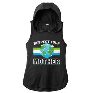 Respect Your Mother Earth Save Our Climate Change Earth Day Great Gift Ladies PosiCharge Tri-Blend Wicking Draft Hoodie Tank