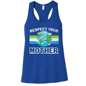 Respect Your Mother Earth Save Our Climate Change Earth Day Great Gift Women's Racerback Tank