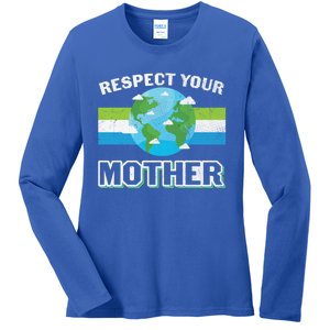 Respect Your Mother Earth Save Our Climate Change Earth Day Great Gift Ladies Long Sleeve Shirt