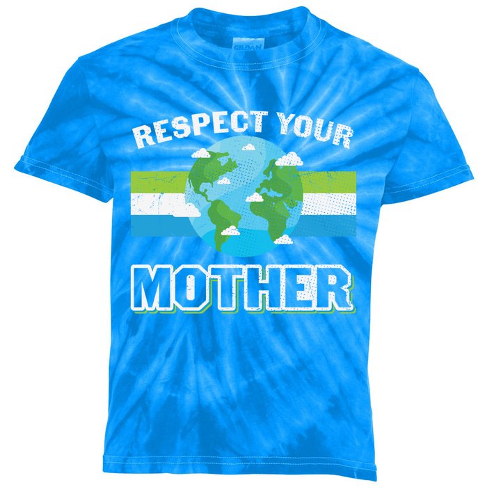 Respect Your Mother Earth Save Our Climate Change Earth Day Great Gift Kids Tie-Dye T-Shirt