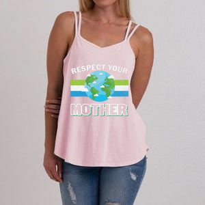 Respect Your Mother Earth Save Our Climate Change Earth Day Great Gift Women's Strappy Tank