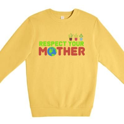 Respect Your Mother Love The Earth Cool Gift Premium Crewneck Sweatshirt