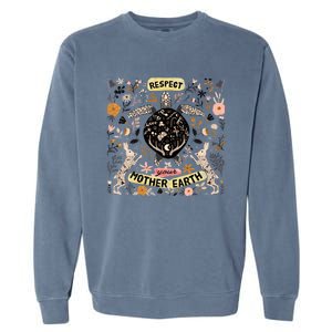 Respect Your Mother Earth Care For The Planet Earth Day Gift Garment-Dyed Sweatshirt