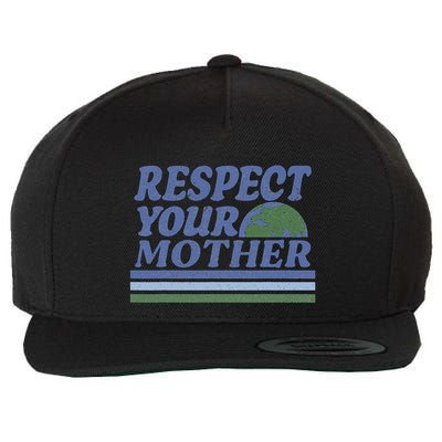 Respect Your Mother Globe Mother Earth Day Environmentalist Wool Snapback Cap