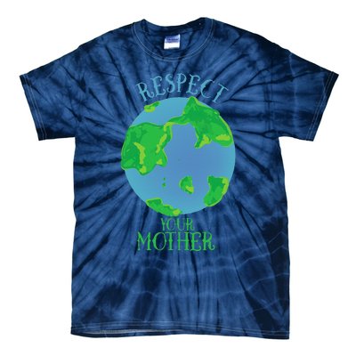 Respect Your Mother Earth Day Artistic Earth Tie-Dye T-Shirt