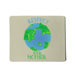 Respect Your Mother Earth Day Artistic Earth Mousepad