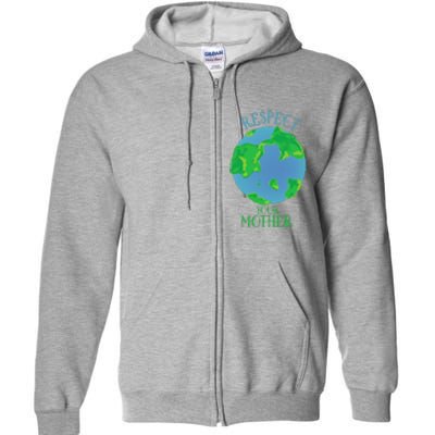 Respect Your Mother Earth Day Artistic Earth Full Zip Hoodie