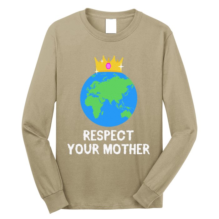 RESPECT YOUR MOTHER Earth Day Every Day Gifts 2 Long Sleeve Shirt