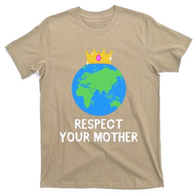 RESPECT YOUR MOTHER Earth Day Every Day Gifts 2 T-Shirt