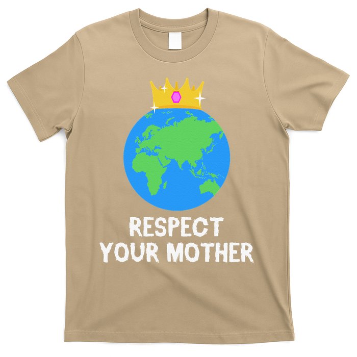 RESPECT YOUR MOTHER Earth Day Every Day Gifts 2 T-Shirt