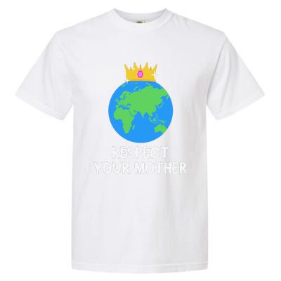 RESPECT YOUR MOTHER Earth Day Every Day Gifts 2 Garment-Dyed Heavyweight T-Shirt