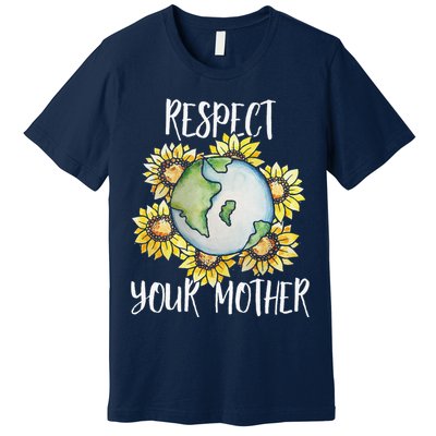 Respect Your Mother Earth Day Floral Sunflower Earth Premium T-Shirt