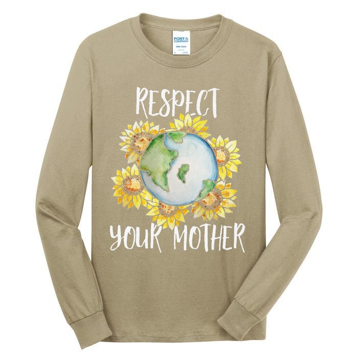 Respect Your Mother Earth Day Floral Sunflower Earth Tall Long Sleeve T-Shirt