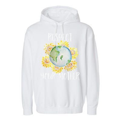 Respect Your Mother Earth Day Floral Sunflower Earth Garment-Dyed Fleece Hoodie