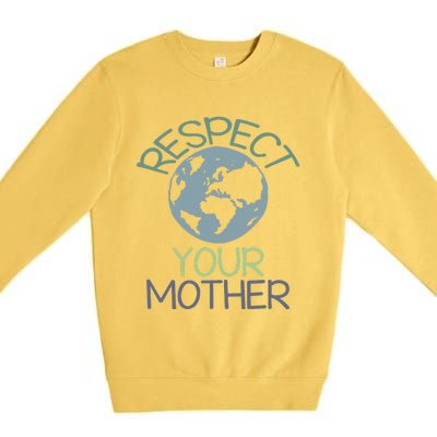 Respect Your Mother Earth Day Premium Crewneck Sweatshirt