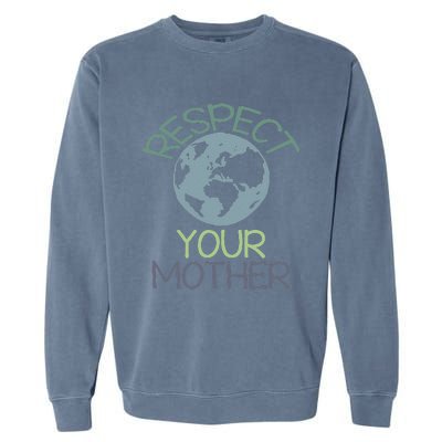 Respect Your Mother Earth Day Garment-Dyed Sweatshirt