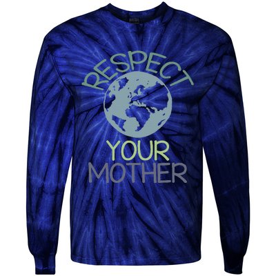 Respect Your Mother Earth Day Tie-Dye Long Sleeve Shirt