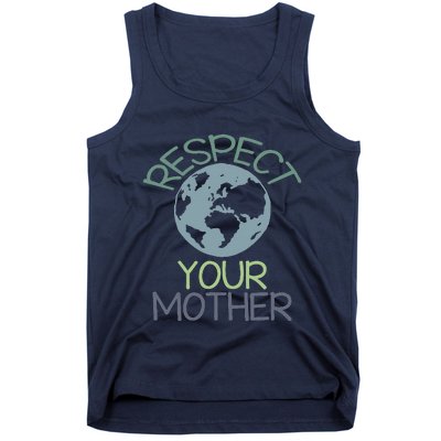 Respect Your Mother Earth Day Tank Top