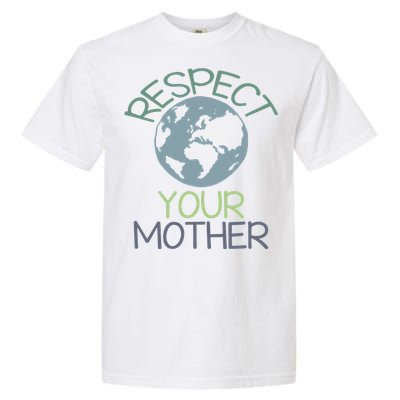 Respect Your Mother Earth Day Garment-Dyed Heavyweight T-Shirt