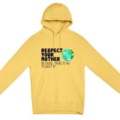 Respect Your Mother, Earth Day Premium Pullover Hoodie