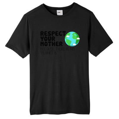 Respect Your Mother, Earth Day Tall Fusion ChromaSoft Performance T-Shirt