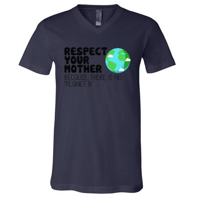 Respect Your Mother, Earth Day V-Neck T-Shirt