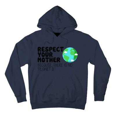 Respect Your Mother, Earth Day Tall Hoodie