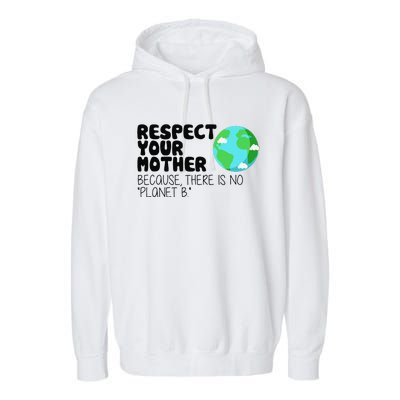 Respect Your Mother, Earth Day Garment-Dyed Fleece Hoodie